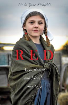 RED As in Russia and Measles and Love - Linda Jane Niedfeldt