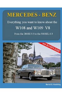 Coperta cărții 'MERCEDES-BENZ, The 1960s, W108 and W109 V8: From the 280SE 3.5 to the 300SEL 6.3 - Bernd S. Koehling'