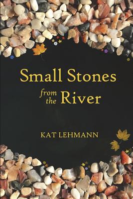 Small Stones from the River: Meditations and Micropoems - Subhashini Chandramani