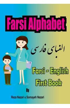 Coperta cărții 'Farsi - English First Books: Farsi Alphabet - Somayeh Nazari'