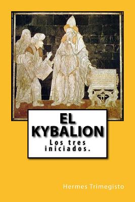 Coperta cărții 'El Kybalion (Spanish) Edition - Hermes Trimegisto'