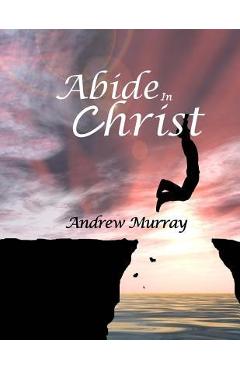 Coperta cărții 'Abide In Christ: Large Print - Andrew Murray'