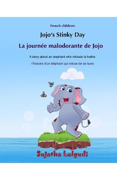 Coperta cărții 'Bilingual French children: Jojo's Stinky day: Bathtime book, Children's Picture Book English-French (Bilingual'