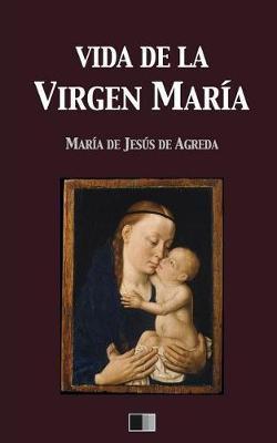 Vida de la Virgen María - Maria De Jesus De Agreda