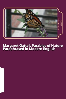 Margaret Gatty's Parables of Nature Paraphrased in Modern English - Leslie Noelani Laurio