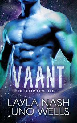 Vaant: The Galaxos Crew Book 1 - Juno Wells