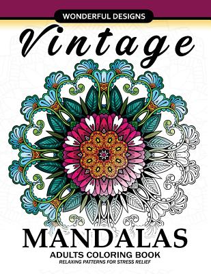 Adult Coloring Book: Vintage Mandala A Mindful Colouring Book with Flower and Animals - Coloring Books For Adults Relaxation