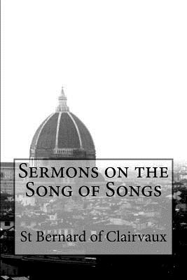 Sermons on the Song of Songs - St Bernard Of Clairvaux