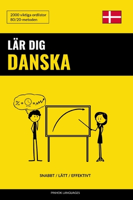 Lär dig Danska - Snabbt / Lätt / Effektivt: 2000 viktiga ordlistor - Pinhok Languages