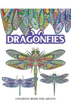 Coperta cărții 'Dragonflies Coloring Book for Adults: Stress Relieving Dragonfly, Flower and Garden Theme - Adult Coloring Books'