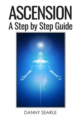 Ascension: A Step by Step Guide - Danny Searle