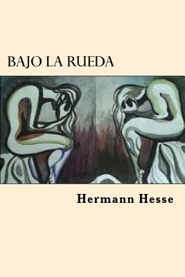 Bajo la Rueda (Spanish Edition) - Hermann Hesse