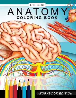 Anatomy coloring book: Muscles and Physiology Workbook Edition - Anatomy Coloring Book