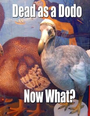 Dead as a Dodo - Now What?: Important Info You'll Need Once I'm Gone - Vincent Van Gouache