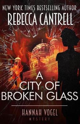 A City of Broken Glass - Rebecca Cantrell