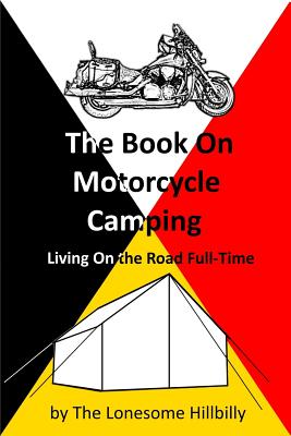 The Book On Motorcycle Camping - Lonesome Hillbilly