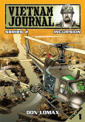 Vietnam Journal - Series 2: Volume 1 - Incursion - Don Lomax