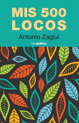 Mis 500 locos - Antonio Zaglul