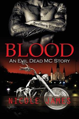 Blood: An Evil Dead MC Story - Nicole James