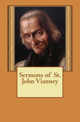 Sermons of St. John Vianney - John Vianney