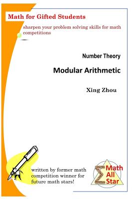 Number Theory - Modular Arithmetic: Math for Gifted Students - Xing Zhou