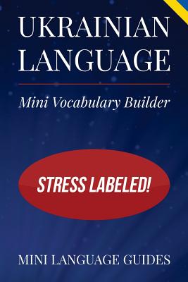 Ukrainian Language Mini Vocabulary Builder: Stress Labeled! - Mini Language Guides