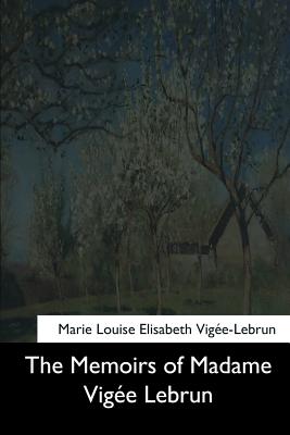 The Memoirs of Madame Vigee Lebrun - Lionel Strachey