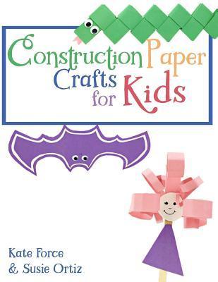 Construction Paper Crafts for Kids - Susie Ortiz