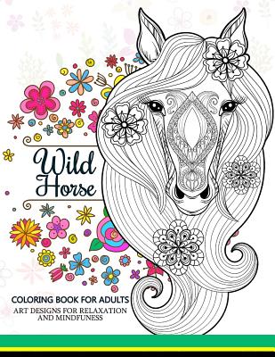 Wild Horses coloring book: Coloring Book for Adult - Adult Coloring Book