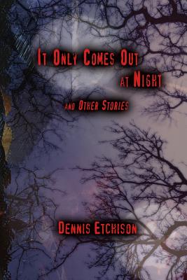 It Only Comes Out at Night - S. T. Joshi