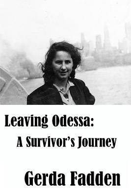 Leaving Odessa: A Survivor's Journey - Laurie Greene