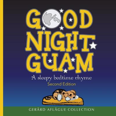 Good Night Guam: A sleepy bedtime rhyme - Gerard Aflague