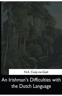 Coperta cărții 'An Irishman's Difficulties with the Dutch Language - N. A. Cuey-na-gael'