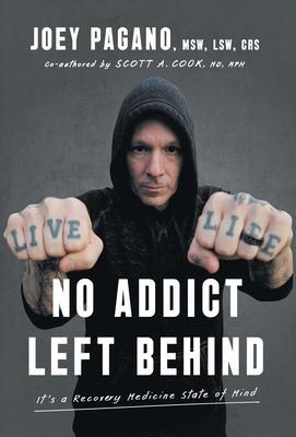 No Addict Left Behind: It's a Recovery Medicine State of Mind - Joey Pagano Msw Lsw Crs