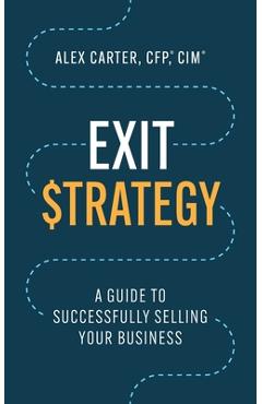 Coperta cărții 'Exit Strategy: A Guide to Successfully Selling Your Business - Alex Carter'