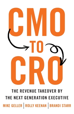 CMO to CRO: The Revenue Takeover by the Next Generation Executive - Mike Geller