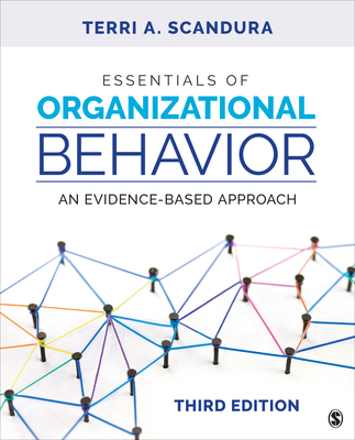 Essentials of Organizational Behavior: An Evidence-Based Approach - Terri A. Scandura
