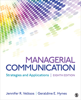 Managerial Communication: Strategies and Applications - Jennifer R. Veltsos