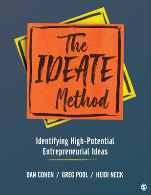 The IDEATE Method: Identifying High-Potential Entrepreneurial Ideas - Daniel A. Cohen
