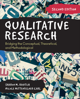 Qualitative Research: Bridging the Conceptual, Theoretical, and Methodological - Sharon M. Ravitch