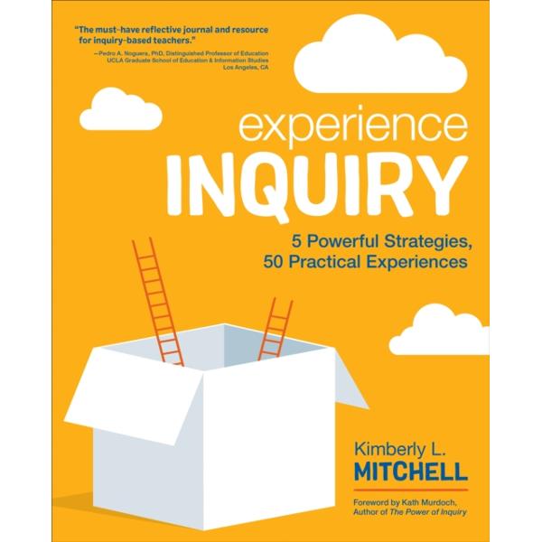 Experience Inquiry: 5 Powerful Strategies, 50 Practical Experiences - Kimberly L. Mitchell