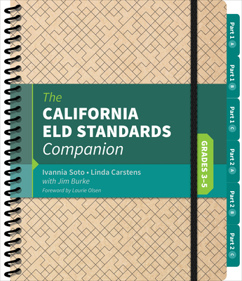 The California Eld Standards Companion, Grades 3-5 - Ivannia Soto