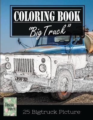 Classic Truck Jumbo Car Sketch Grayscale Photo Adult Coloring Book, Mind Relaxation Stress Relief: Just added color to release your stress and power b - Banana Leaves