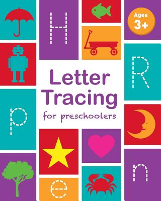 Letter Tracing Book for Preschoolers: Letter Tracing Book, Practice For Kids, Ages 3-5, Alphabet Writing Practice - Childrens Notebooks