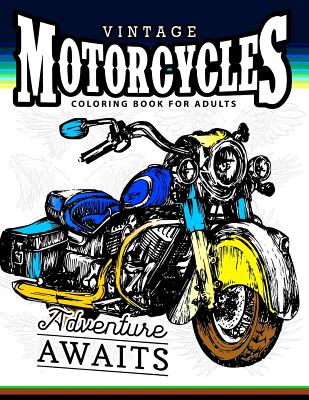 Vintage Motorcycles Coloring Books for Adults: A Biker, men and tattoo coloring book - Tattoo Coloring Books