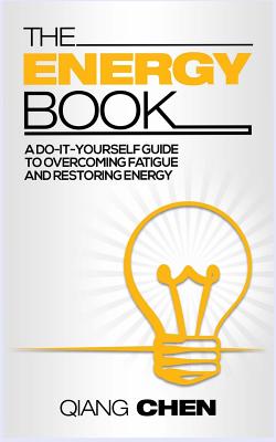 The Energy Book: a do-it-yourself guide to overcoming fatigue and restoring energy - Farzad Sharifi-yazdi