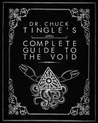 Dr. Chuck Tingle's Complete Guide To The Void - Chuck Tingle