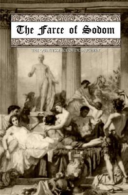 The Farce of Sodom: Or; The Quintessence of Debauchery - Locus Elm Press
