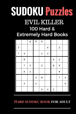 Sudoku Puzzles Book, Hard and Extremely Difficult Games for Evil Genius: 100 Puzzles (1 Puzzle per page), Sudoku Books with Two Level, Brain Training - James D. Glover