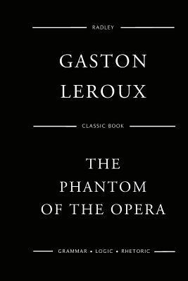 The Phantom Of The Opera - Gaston Leroux